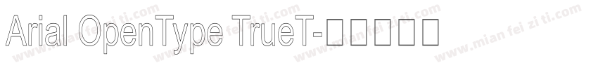 Arial OpenType TrueT字体转换